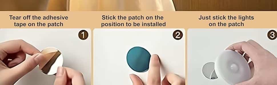 Neo Elect Motion Sensor Light - Installation Instructions 1. Tear off adhesive patch tape on the patch 2. Stick the patch on the position to be installed 3. Just stick the lights on the patch